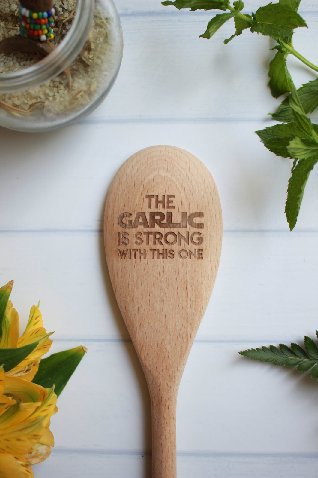 The Garlic Is Strong With This One Wooden Engraved Spoon
