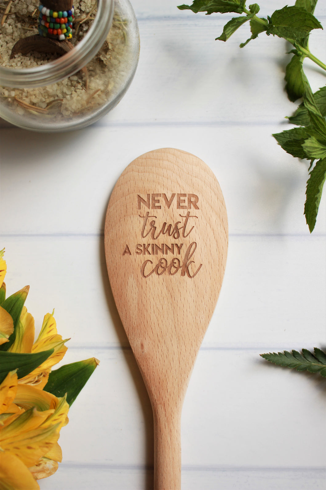 Never Trust A Skinny Cook Wooden Engraved Spoon