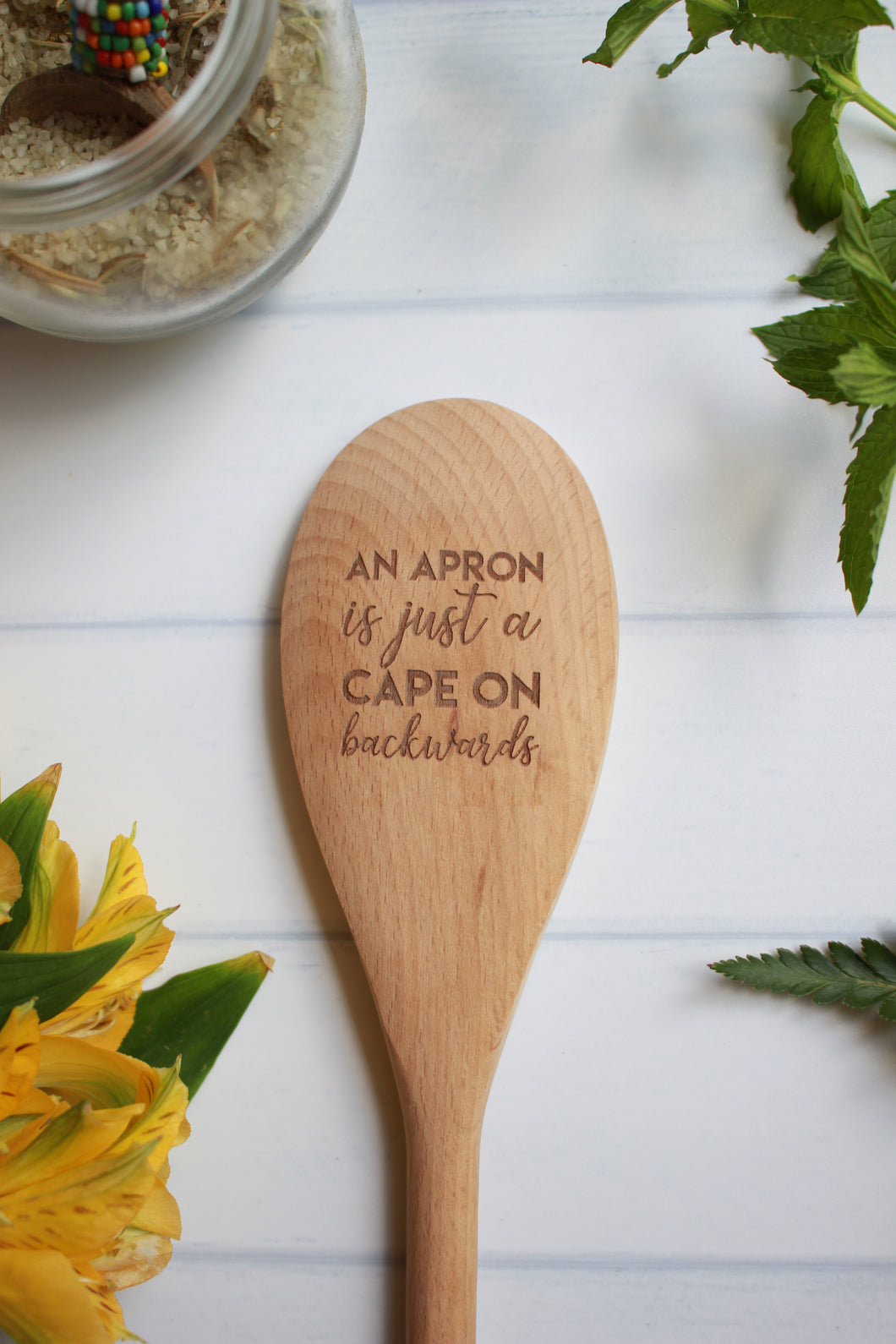 An Apron Is Just A Cape On Backwards Wooden Engraved Spoon