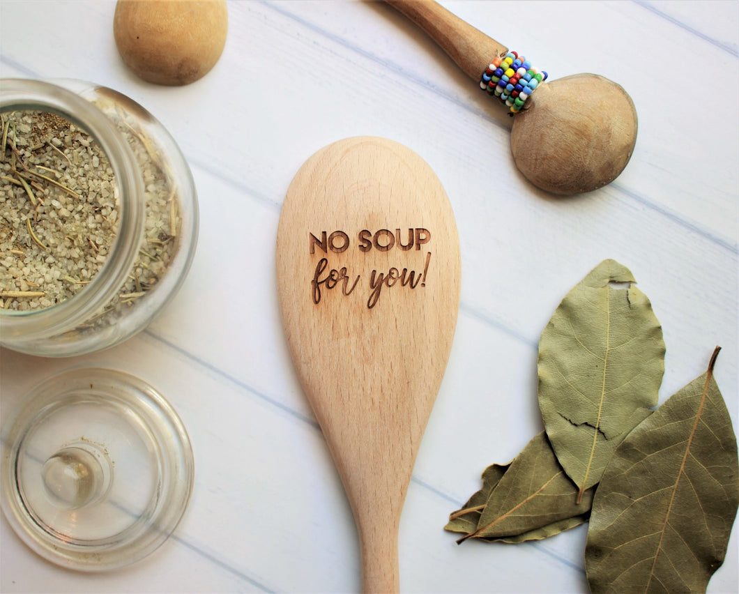 No Soup For You! Wooden Engraved Spoon